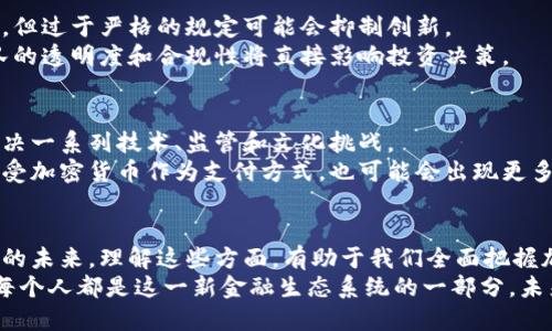 aimti加密货币的真正价值：超越数字资产的全新生态系统/aimti  
加密货币, 数字资产, 区块链技术, 投资价值/guanjianci  

引言  
在过去的十年中，加密货币从一个小众概念迅速发展成为全球金融市场的重要组成部分。无论是比特币、以太坊，还是其他新兴代币，人们对加密货币的关注从未停止。很多人开始探索加密货币的真正价值。那么，这种新兴的数字资产到底体现了怎样的价值呢？

加密货币的本质  
要理解加密货币的真正价值，首先需要弄清楚它的本质。加密货币是一种基于区块链技术的数字货币。相比于传统的法定货币，加密货币不依赖于中心化的金融机构。它利用密码学技术确保交易的安全性和匿名性。  
从某种角度来看，加密货币不仅仅是投资工具。它代表了一种新的价值交换方式。这使得人们能够在没有中介的情况下进行交易，降低了交易成本，提升了交易效率。

价值的多维度解读  
加密货币的价值可以从几个维度进行解读：  
ul  
    listrong金融自由/strong：加密货币为用户提供了更高的金融自由度。无论在哪里，只要有互联网连接，用户便可以进行交易。/li  
    listrong去中心化/strong：去中心化是加密货币的核心理念。用户不再需要信任传统金融机构，而是直接与交易对手进行交易，这大大降低了交易的信任成本。/li  
    listrong投资潜力/strong：许多人看中了加密货币的投资潜力。随着越来越多的机构和个人投资者进入市场，加密货币的市值不断攀升，带来了可观的回报。/li  
    listrong社会和文化影响/strong：加密货币不仅是经济现象，也是一种社会文化现象。它鼓励了自由思想、技术创新和全球化合作。/li  
/ul

区块链技术的赋能  
区块链技术是加密货币的底层架构。这种技术使得价值交易更加透明和安全。每一笔交易都被记录在区块链上，且公开可查，任何人都无法篡改。这种透明性增加了用户的信任感。  
此外，区块链技术还赋予了智能合约的能力。智能合约是一种自执行的合约，能够在预设条件得到满足时自动执行。这在金融、法律和各类合同中都展现出巨大的应用潜力。

加密货币对传统金融的挑战  
加密货币的兴起对传统金融体系构成了重大挑战。许多金融机构被迫重新审视自己的业务模式。传统银行的服务往往存在诸多限制，如高额的手续费和繁琐的申请流程。这些问题使得许多人转向加密货币，以寻求更加灵活和高效的服务。  
同时，加密货币的快速发展也促使了金融创新。基于区块链的去中心化金融（DeFi）正在蓬勃发展。它让用户可以进行借贷、交易和投资，而无需依赖银行或其他中介机构。

用户的视角：投资还是使用？  
对于普通用户而言，加密货币究竟是一个投资工具，还是一种日常支付方式？这个问题常常引发争论。  
一些人选择加密货币作为投资对象。他们在市场中频繁交易，期待通过波动赚取利润。而另一些用户则更希望将其作为一种支付手段，以便在日常生活中使用，比如购物或者支付服务。  
然而，加密货币价格波动大，许多商家仍在观望。为了将加密货币更好地融入日常生活，需要更多的商家加入接受加密货币。只有这样，加密货币才能真正实现其作为货币的价值。

监管与合规的挑战  
随着加密货币的普及，各国政府和监管机构开始加强对其监管。虽然监管有助于保护投资者，降低市场风险，但过于严格的规定可能会抑制创新。  
对于投资者而言，合规性是一个重要考量。投资者需要对所投资项目的合法性进行充分了解。同时，项目团队的透明度和合规性将直接影响投资决策。

未来展望：持久价值的建立  
展望未来，加密货币的真正价值在于如何持久地发展和与传统金融体系融合。在实现广泛接受之前，必须解决一系列技术、监管和文化挑战。  
当越来越多的人意识到加密货币带来的便利和机会时，其价值也将不断上升。未来，可能会有更多的企业接受加密货币作为支付方式，也可能会出现更多基于区块链的创新应用。

结论  
综上所述，加密货币的真正价值不仅体现在市场价格的波动上。它还代表了金融自由、去中心化交易及创新的未来。理解这些方面，有助于我们全面把握加密货币在现代社会中的角色。  
虽然加密货币仍处于发展初期，但它所蕴含的潜力和价值将随着技术的进步和社会认知的深入不断扩展。每个人都是这一新金融生态系统的一部分，未来充满了可能性。