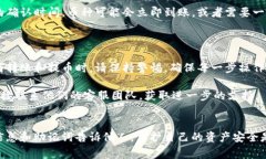 要将火币网的币提取到TP钱包，您可以按照以下步