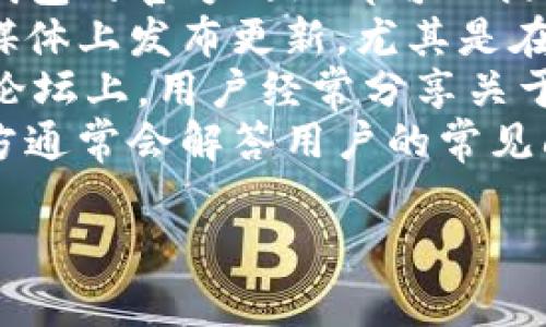 抹茶交易所和TP钱包在加密货币行业中是较为重要的平台。如果你在寻找这些平台的信息，通常可以通过以下步骤找到相关内容：

1. **访问官方网站**：抹茶交易所的官方网站和TP钱包的官方网站都可以提供最新的信息和支持。
2. **查看社交媒体**：许多加密货币项目会在社交媒体上发布更新，尤其是在Twitter和Telegram等平台。
3. **社区论坛与讨论区**：Reddit和Bitcointalk等论坛上，用户经常分享关于各种钱包和交易所的经验，能够获取更直接的信息。
4. **交易所和钱包的知识库或帮助中心**：这些地方通常会解答用户的常见问题，提供账户创建、提现等步骤的详细指南。

如果有具体的问题，可以提出，我将尽力提供帮助。